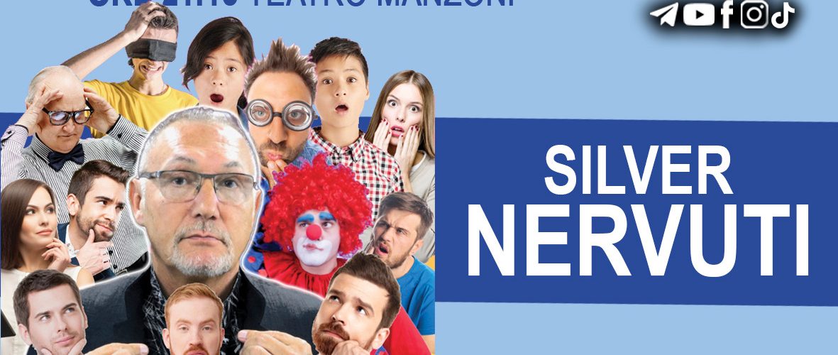 7 DICEMBRE 2024 – Silver Nervuti al Teatro Manzoni di Massarosa (Lucca)